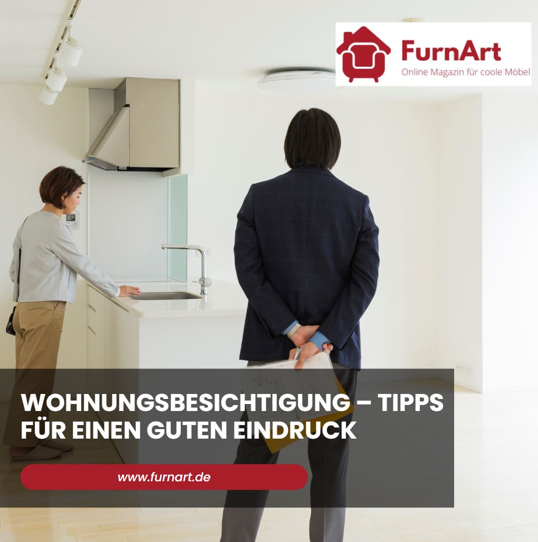 Wohnungsbesichtigung – Tipps für einen guten Eindruck