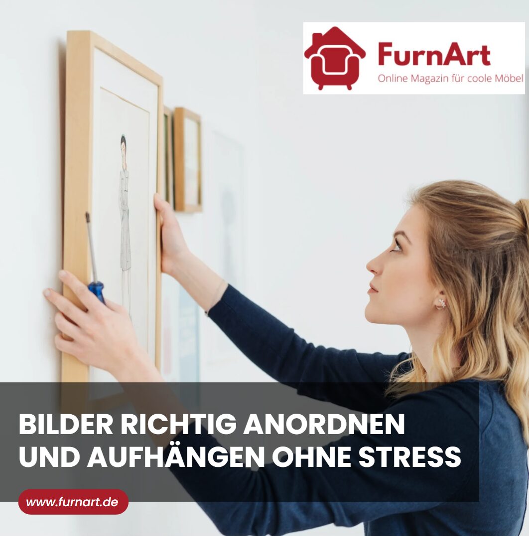 Bilder richtig anordnen und aufhängen ohne Stress
