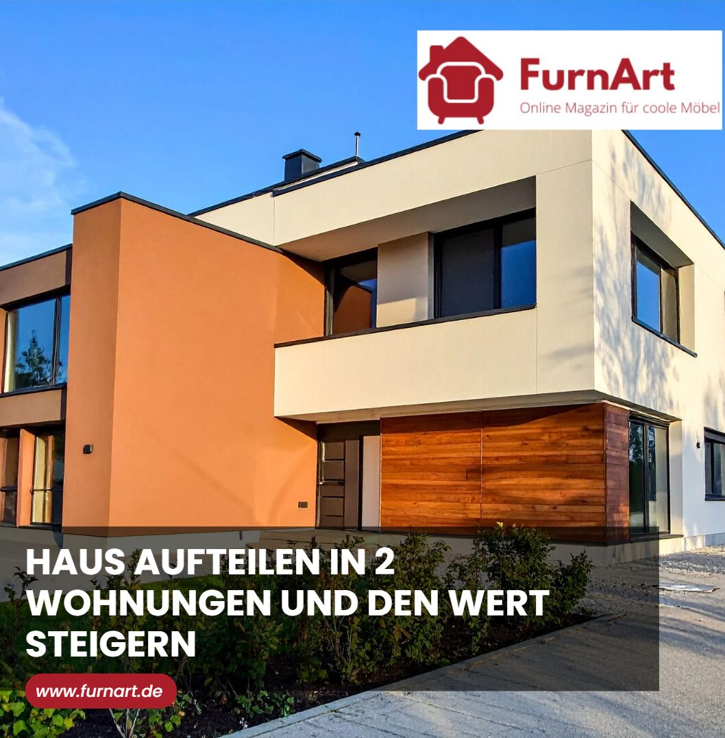 Haus aufteilen in 2 Wohnungen und den Wert steigern